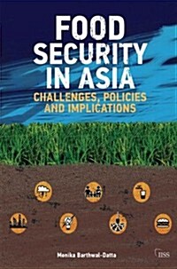 Food Security in Asia : Challenges, Policies and Implications (Paperback)