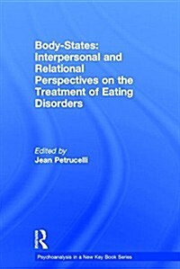 Body-States:Interpersonal and Relational Perspectives on the Treatment of Eating Disorders (Hardcover)