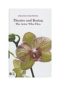 Theatre and Boxing : The Actor who Flies (Hardcover)