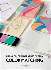 Color Matching: Using Color in Graphic Design (Hardcover)