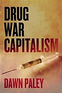 Drug War Capitalism (Paperback)