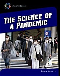 The Science of a Pandemic (Library Binding)