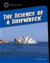 The Science of a Shipwreck (Library Binding)