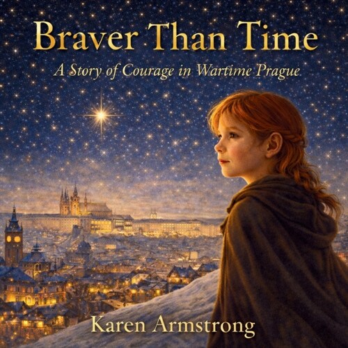 Braver than Time: A story of courage in wartime Prague. (Paperback)