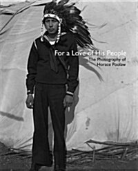 For a Love of His People: The Photography of Horace Poolaw (Hardcover)