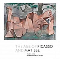 The Age of Picasso and Matisse: Modern Art at the Art Institute of Chicago (Hardcover)