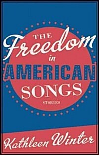 The Freedom in American Songs: Stories (Paperback)