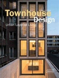 Townhouse design : layered urban living / 