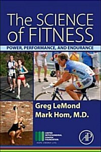 The Science of Fitness: Power, Performance, and Endurance (Paperback)