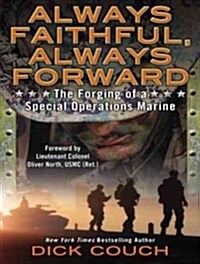 Always Faithful, Always Forward: The Forging of a Special Operations Marine (Audio CD)
