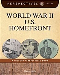 World War II U.S. Homefront: A History Perspectives Book (Library Binding)