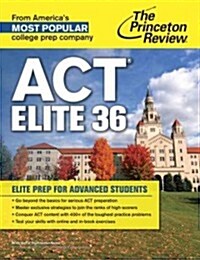 ACT Elite 36: Elite Prep for Advanced Students (Paperback)