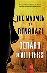 The Madmen of Benghazi: A Malko Linge Novel (Paperback)