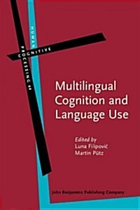 Multilingual Cognition and Language Use (Hardcover)