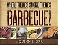 Where There뭩 Smoke, There뭩 Barbeque (Paperback)
