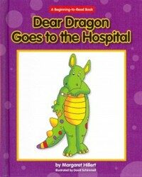 Dear Dragon Goes to the Hospital (Hardcover)
