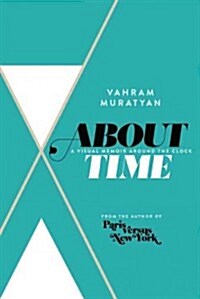 About Time: A Visual Memoir Around the Clock (Hardcover)
