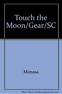 Gear Up, Touch the Moon, Grade 1, Single Copy (Paperback)