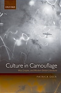 Culture in Camouflage : War, Empire, and Modern British Literature (Paperback)