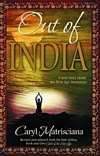 Out of India: A True Story about the New Age Movement (Paperback)