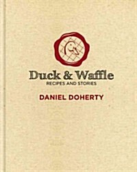 Duck & Waffle: Recipes and Stories (Hardcover)
