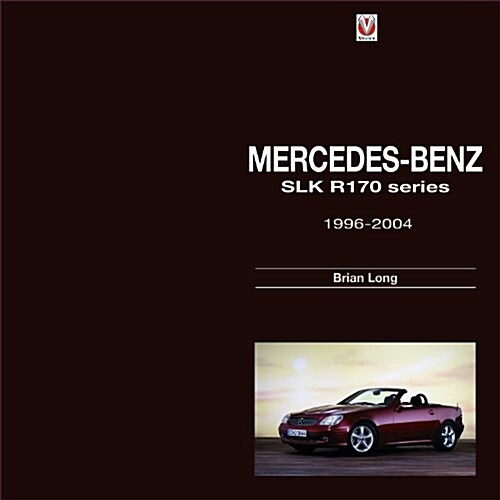 Mercedes-Benz SLK : R170 Series 1996-2004 (Hardcover)