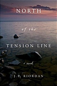 North of the Tension Line: Volume 1 (Hardcover)