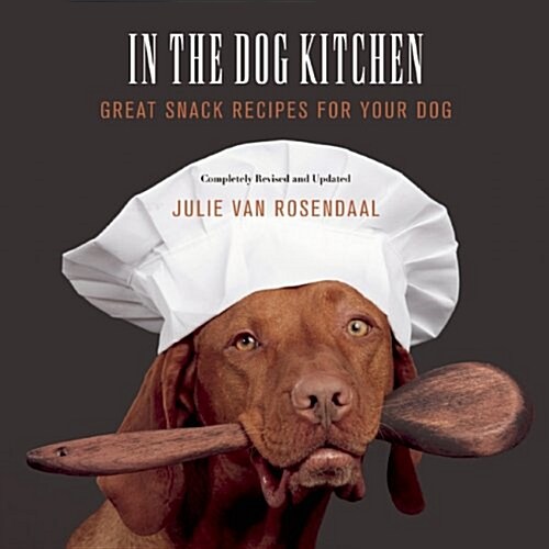 In the Dog Kitchen: Great Snack Recipes for Your Dog (Paperback)