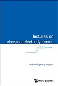 Lectures on Classical Electrodynamics (Hardcover)