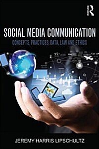 Social Media Communication : Concepts, Practices, Data, Law and Ethics (Paperback)