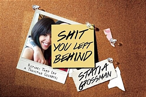 Shit You Left Behind: Hell Hath No Fury Like a Photographer Scorned (Paperback)