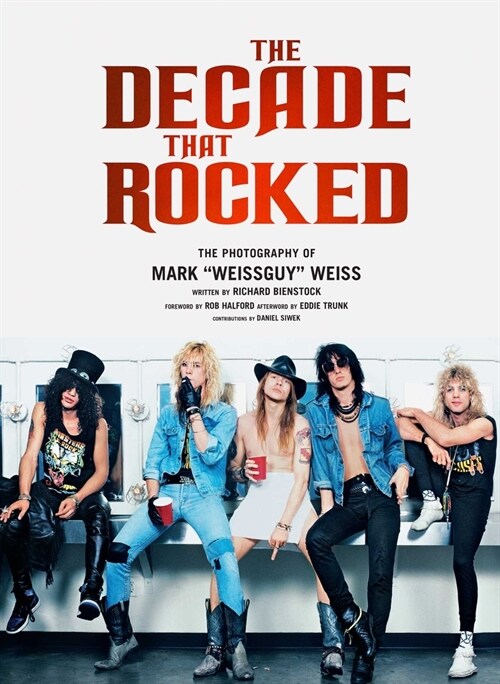 The Decade That Rocked: The Photography of Mark Weissguy Weiss (Heavy Metal, Rock, Photography, Biography, Gifts for Heavy Metal Fans) (Hardcover, Not for Online)