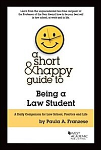 A Short & Happy Guide to Being a Law Student (Paperback)