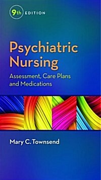 Psychiatric Nursing: Assessment, Care Plans, and Medications (Paperback, 9)