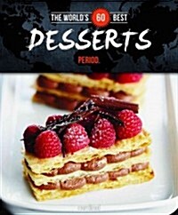 The Worlds 60 Best Desserts, Period (Paperback)