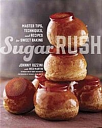 [중고] Sugar Rush: Master Tips, Techniques, and Recipes for Sweet Baking (Hardcover)