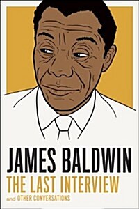 James Baldwin: The Last Interview: And Other Conversations (Paperback)