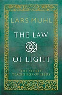 The Law of Light : The Secret Teachings of Jesus (Hardcover)