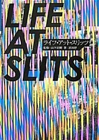 LIFE AT SLITS ライフ·アット·スリッツ (P?Vine BOOKS) (單行本)