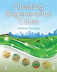 Creating Regenerative Cities (Paperback)