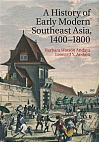 A History of Early Modern Southeast Asia, 1400–1830 (Hardcover)