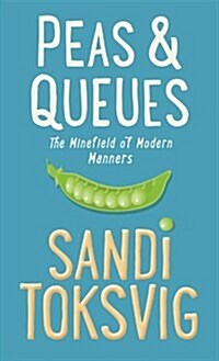 Peas & Queues : The Minefield of Modern Manners (Paperback)