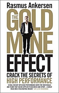 The Gold Mine Effect : Crack the Secrets of High Performance (Paperback)