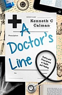 A Doctors Line : Poetry and Prescriptions in Health and Healing (Hardcover)