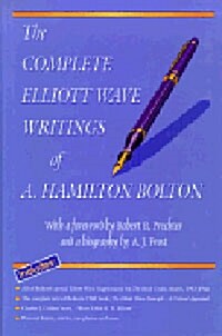 The Complete Elliott Wave Writings of A. Hamilton Bolton (Hardcover)