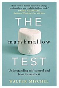 The Marshmallow Test : Understanding Self-control and How To Master It (Paperback)