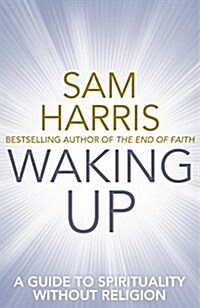 Waking Up : A Guide to Spirituality without Religion (Paperback)