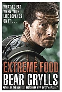 Extreme Food - What to eat when your life depends on it... (Paperback)