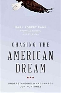 Chasing the American Dream: Understanding What Shapes Our Fortunes (Hardcover)