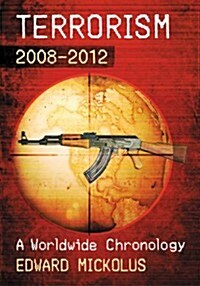 Terrorism, 2008-2012: A Worldwide Chronology (Paperback)